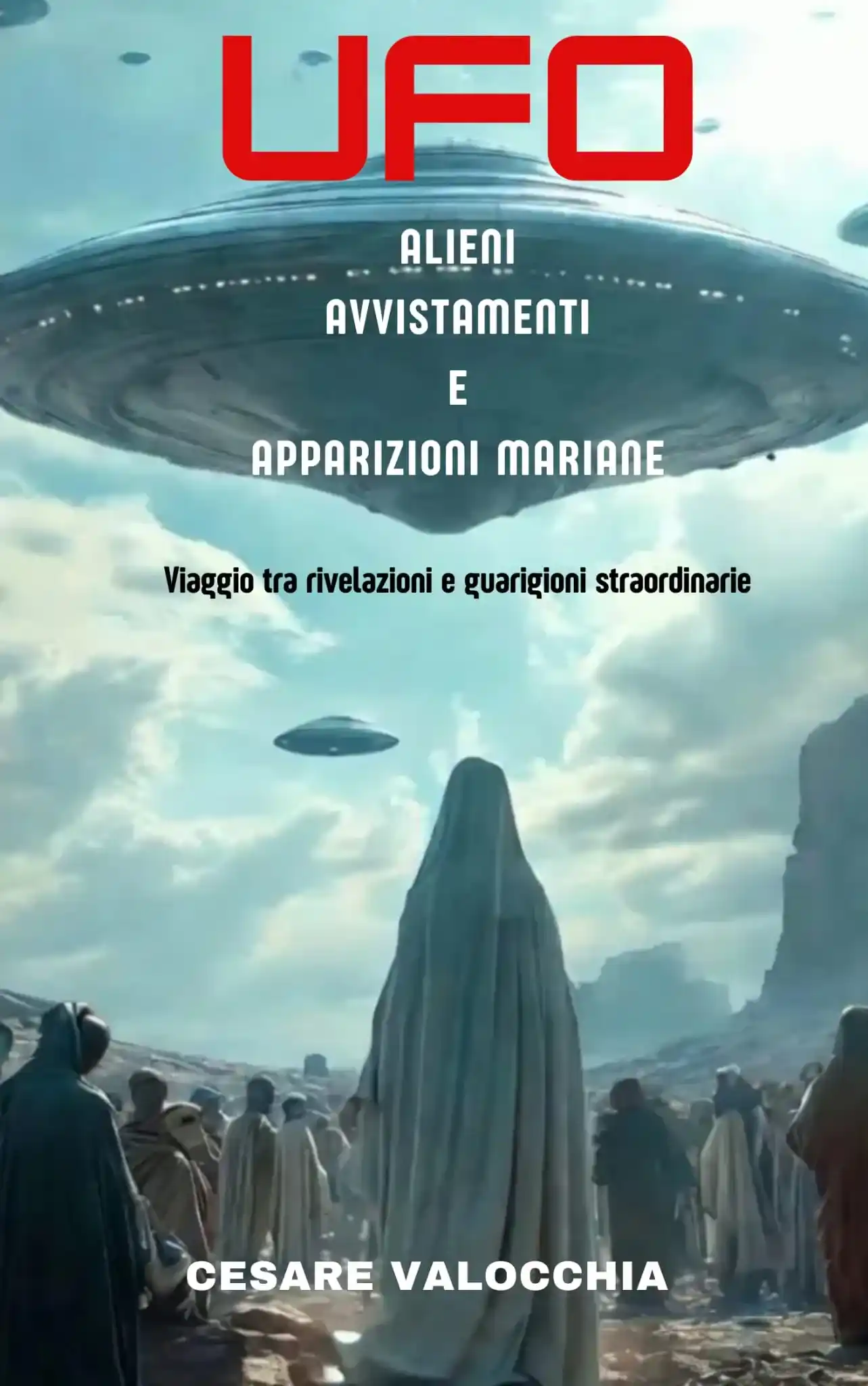 Copertina UFO, alieni, avvistamenti e apparizioni mariane